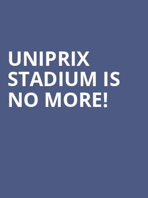 Uniprix Stadium is no more